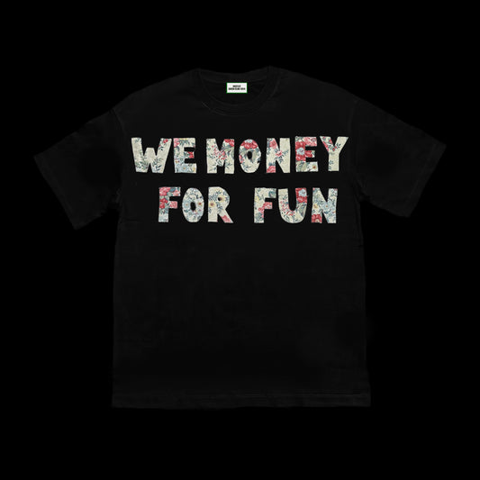 T-SHIRT "WE MONEY FOR FUN" BLACK